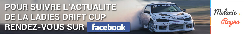 Suivez toute l'actualité de la Ladies Drift Cup en allant sur facebook !